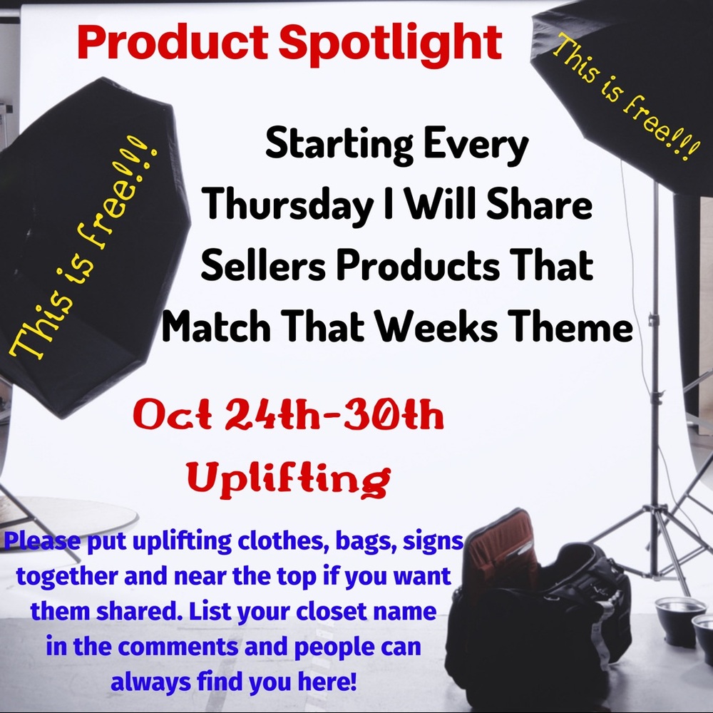 Uplifting; clothes, signs, purses, etc.